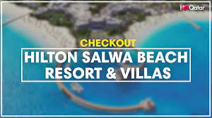 Hilton Salwa Beach Resort & Villas Qatar Careers